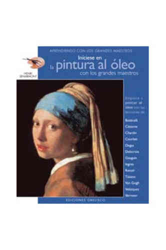 INÍCIESE EN LA PINTURA AL ÓLEO CON LOS GRANDES MAESTROS