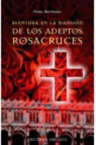 AVENTURA EN LA MANSIÓN DE LOS ADEPTOS ROSACRUCES