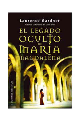 LEGADO OCULTO  DE MARÍA MAGDALENA, EL