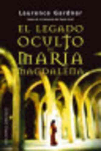 LEGADO OCULTO  DE MARÍA MAGDALENA, EL