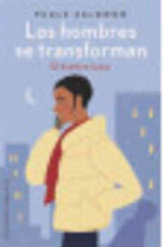HOMBRES SE TRANSFORMAN, LOS