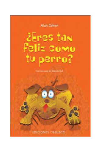 ¿ERES TAN FELIZ COMO TU PERRO?