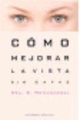 CÓMO MEJORAR LA VISTA SIN GAFAS