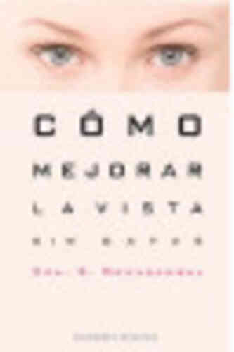 CÓMO MEJORAR LA VISTA SIN GAFAS
