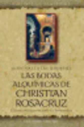 LAS BODAS ALQUÍMICAS DE CHRISTIAN ROSACRUZ