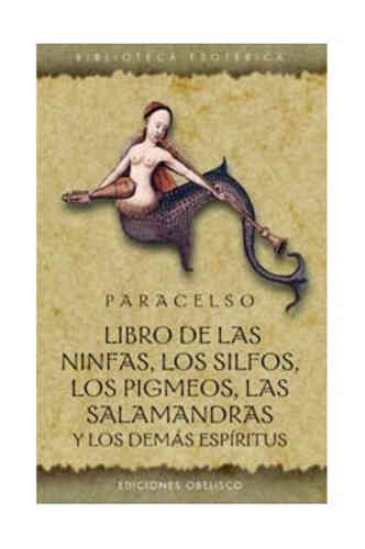 LIBRO DE LAS NINFAS, LOS SILFOS, LOS PIGMEOS, LAS SALAMANDRAS Y DEMÁS ESPÍRITUS