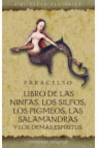 LIBRO DE LAS NINFAS, LOS SILFOS, LOS PIGMEOS, LAS SALAMANDRAS Y DEMÁS ESPÍRITUS