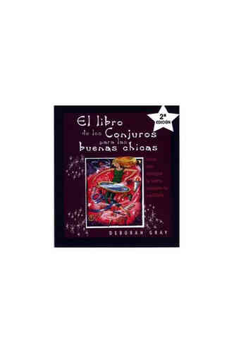 LIBRO DE LOS CONJUROS PARA LAS BUENAS CHICAS, EL