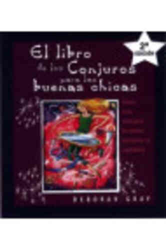 LIBRO DE LOS CONJUROS PARA LAS BUENAS CHICAS, EL