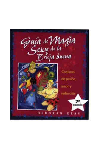 GUÍA DE MAGIA SEXY DE LA BRUJA BUENA