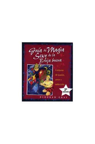 GUÍA DE MAGIA SEXY DE LA BRUJA BUENA