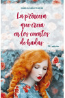 LA PRINCESA QUE CREÍA EN LOS CUENTOS DE HADAS