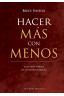 HACER MÁS CON MENOS