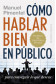 CÓMO HABLAR BIEN EN PÚBLICO PARA CONSEGUIR LO QUE DESEAS