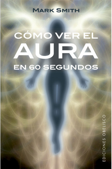 CÓMO VER EL AURA EN 60 SEGUNDOS
