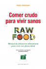 COMER CRUDO PARA VIVIR SANOS (RAW FOOD)