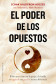 PODER DE LOS OPUESTOS, EL